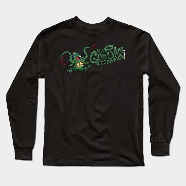 Green Slime are Coming Long Sleeve T-Shirt by BMOVIEMANIA